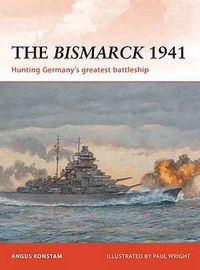 Cover image for The Bismarck 1941: Hunting Germany's greatest battleship