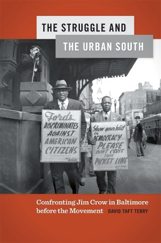 The Struggle and the Urban South: Confronting Jim Crow in Baltimore before the Movement