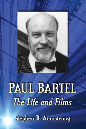 Paul Bartel: The Life and Films