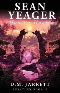 Cover image for Sean Yeager Hunters Hunted