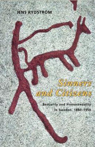 Cover image for Sinners and Citizens: Bestiality and Homosexuality in Sweden, 1880-1950