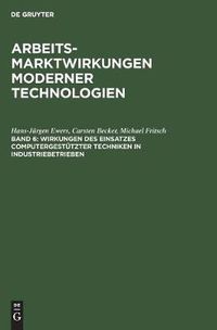 Cover image for Wirkungen des Einsatzes computergestutzter Techniken in Industriebetrieben