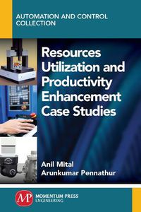 Cover image for Resources Utilization and Productivity Enhancement Case Studies