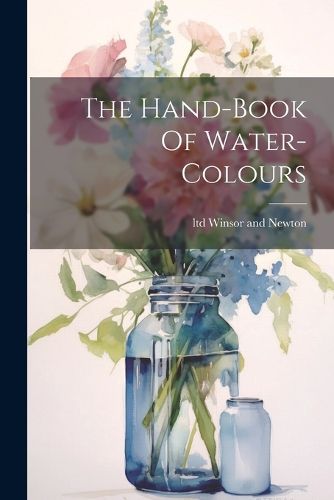 Cover image for The Hand-book Of Water-colours