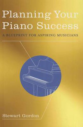 Cover image for Planning Your Piano Success: A Blueprint for Aspiring Musicians