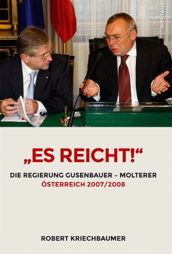 Cover image for Es reicht!: Die Regierung Gusenbauer - Molterer. OEsterreich 2007/2008