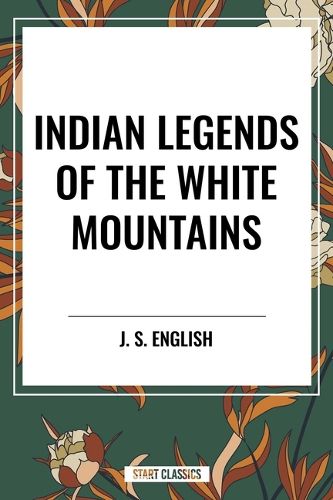 Cover image for Indian Legends of the White Mountains