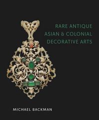 Cover image for Rare Antique Asian and Colonial Decorative Arts