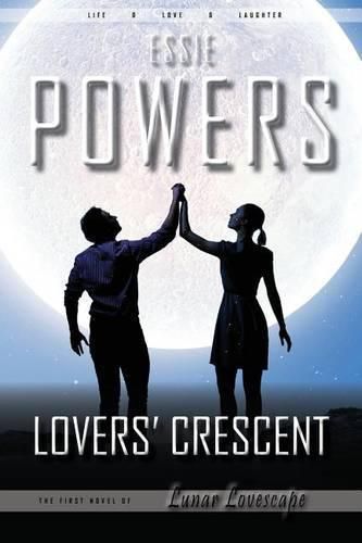 Cover image for Lovers' Crescent: The First Lunar Lovescape Novel