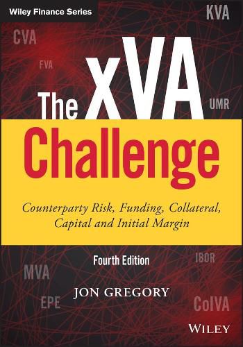 Cover image for The xVA Challenge: Counterparty Risk, Funding, Collateral, Capital and Initial Margin