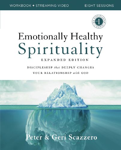 Cover image for Emotionally Healthy Spirituality Expanded Edition Workbook plus Streaming Video: Discipleship that Deeply Changes Your Relationship with God