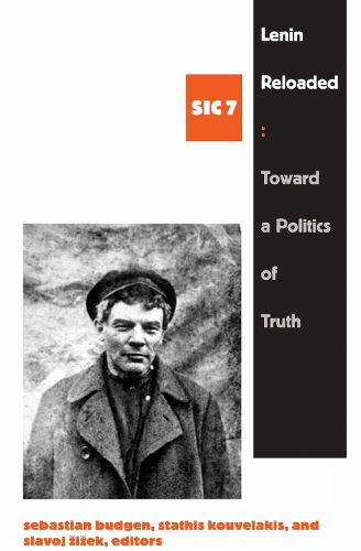Cover image for Lenin Reloaded: Toward a Politics of Truth, sic vii
