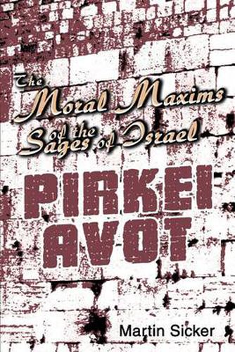 Cover image for The Moral Maxims of the Sages of Israel: Pirkei Avot