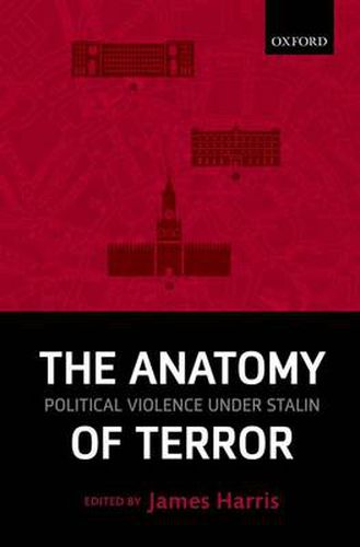 Cover image for The Anatomy of Terror: Political Violence under Stalin