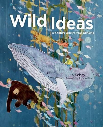 Cover image for Wild Ideas: Let Nature Inspire Your Thinking