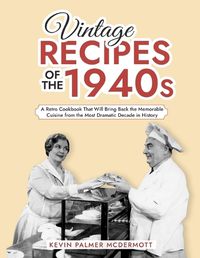 Cover image for Vintage Recipes of the 1940s