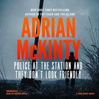 Cover image for Police at the Station and They Don't Look Friendly: A Detective Sean Duffy Novel