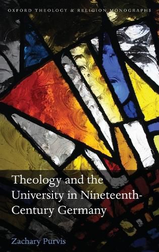 Cover image for Theology and the University in Nineteenth-Century Germany