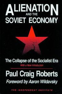 Cover image for Alienation and the Soviet Economy: The Collapse of the Socialist Era