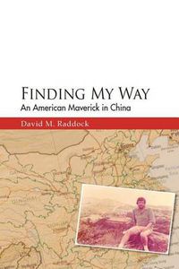 Cover image for Finding My Way: An American Maverick in China