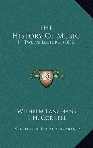 Cover image for The History of Music: In Twelve Lectures (1886)