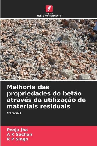 Cover image for Melhoria das propriedades do betao atraves da utilizacao de materiais residuais