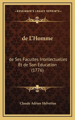 de L'Homme: de Ses Facultes Intellectuelles Et de Son Education (1776)