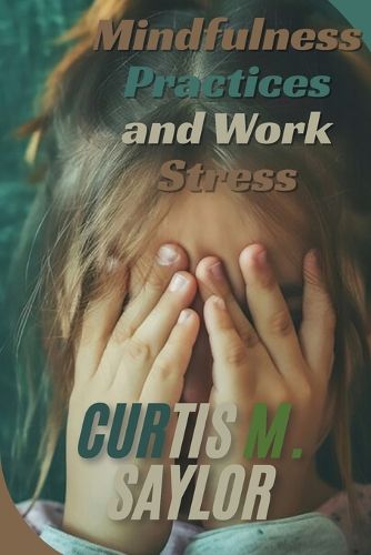 Cover image for Mindfulness Practices and Work Stress