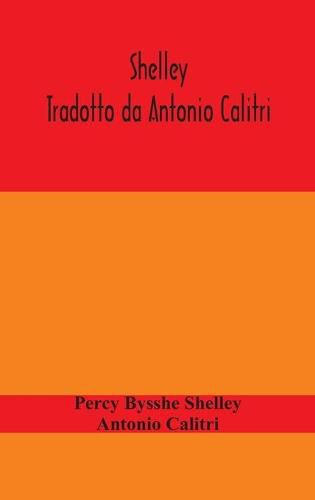 Cover image for Shelley. Tradotto da Antonio Calitri