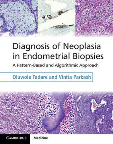 Cover image for Diagnosis of Neoplasia in Endometrial Biopsies Book and Online Bundle: A Pattern-Based and Algorithmic Approach