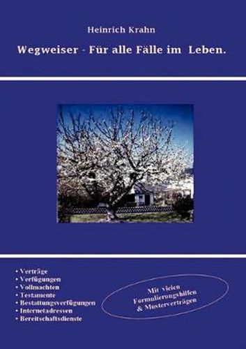 Cover image for Wegweiser - Fur alle Falle im Leben.: Was man im Leben beachten sollte, bei ploetzlich auftretenden unvorhergesehenen Fallen.