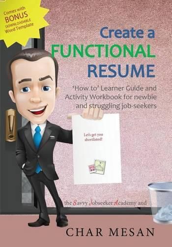 Cover image for Create a Functional Resume: 'How to' Learner Guide and Activity Workbook for newbie and struggling jobseekers