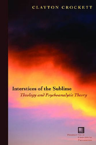 Cover image for Interstices of the Sublime: Theology and Psychoanalytic Theory