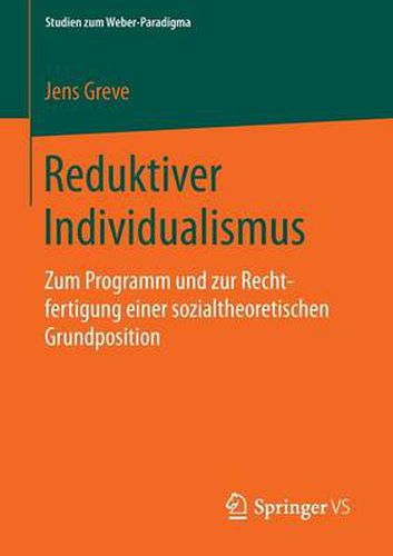 Cover image for Reduktiver Individualismus: Zum Programm und zur Rechtfertigung einer sozialtheoretischen Grundposition