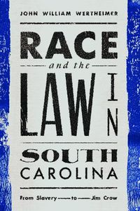 Cover image for Race and the Law in South Carolina