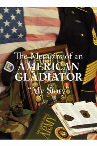 Cover image for The Memoirs of an American Gladiator: My Story