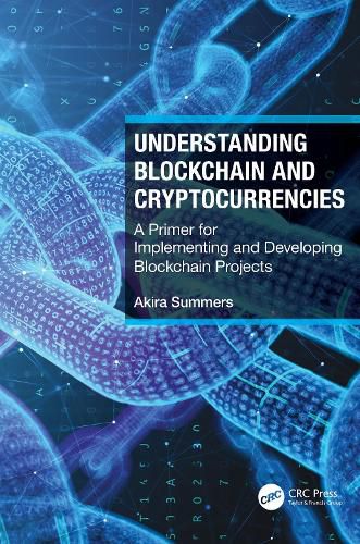 Cover image for Understanding Blockchain and Cryptocurrencies: A Primer for Implementing and Developing Blockchain Projects