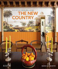 Cover image for The New Country: City style for rural living