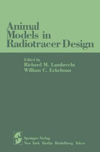 Cover image for Animal Models in Radiotracer Design