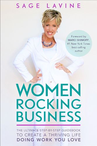 Cover image for Women Rocking Business: The Ultimate Step-by-Step Guidebook to Create a Thriving Life Doing Work You Love