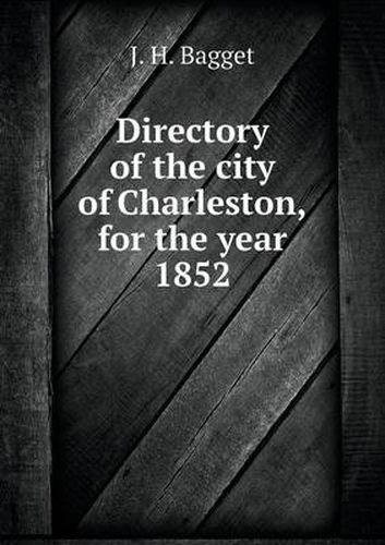 Cover image for Directory of the city of Charleston, for the year 1852