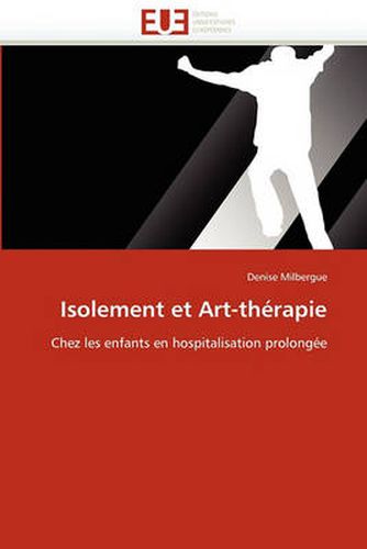 Cover image for Isolement Et Art-Therapie
