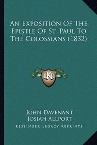 Cover image for An Exposition of the Epistle of St. Paul to the Colossians (1832)