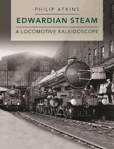 Cover image for Edwardian Steam: A Locomotive Kaleidoscope