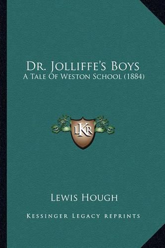 Dr. Jolliffe's Boys: A Tale of Weston School (1884)