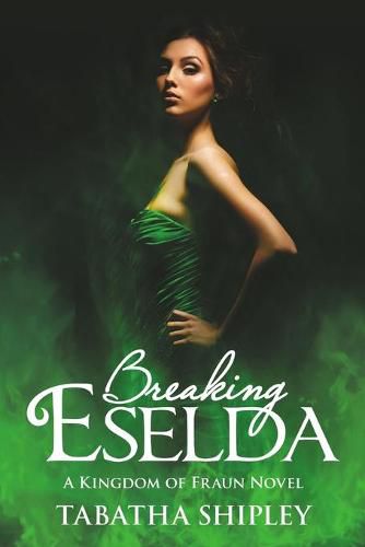 Cover image for Breaking Eselda: A Kingdom of Fraun Novel