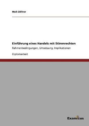 Cover image for Einfuhrung eines Handels mit Stimmrechten: Rahmenbedingungen, Umsetzung, Implikationen