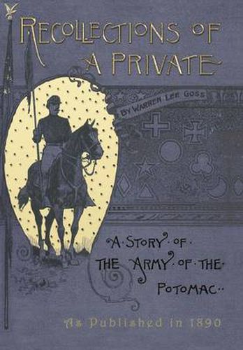 Cover image for Recollections of A Private: A Story of The Army of The Potomac