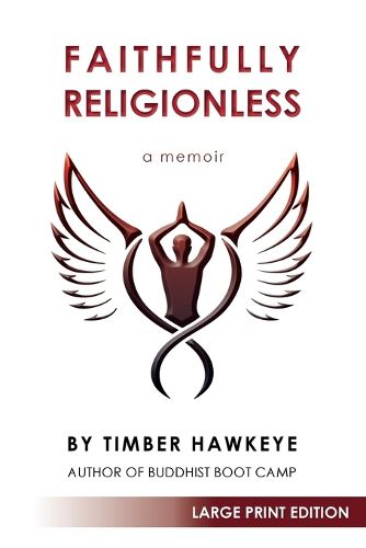 Cover image for Faithfully Religionless (LARGE PRINT EDITION)