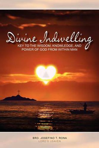 Cover image for Divine Indwelling: Key to the Wisdom, Knowledge and Power of God from within Man: Key to the Wisdom, Knowledge and Power of God from within Man